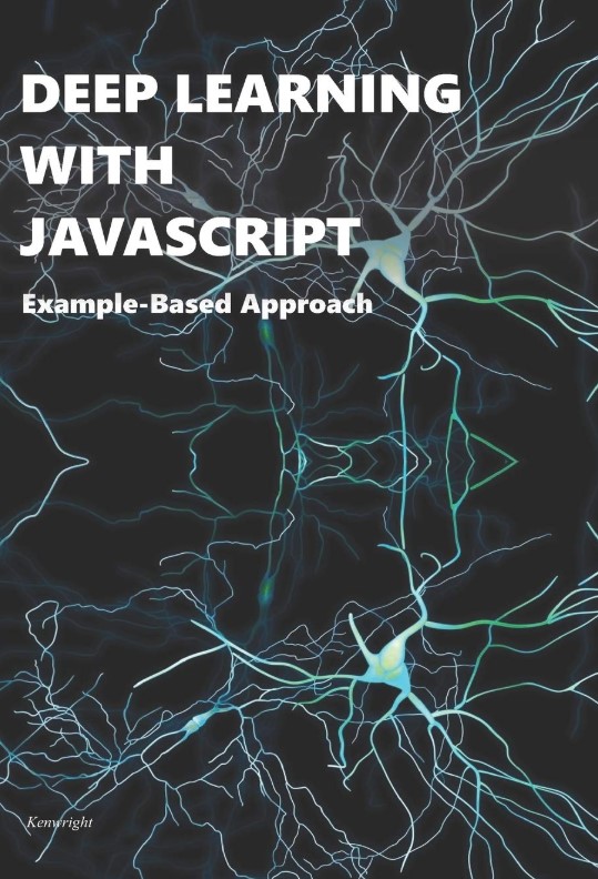 Deep Learning with Javascript: Example-Based Approach